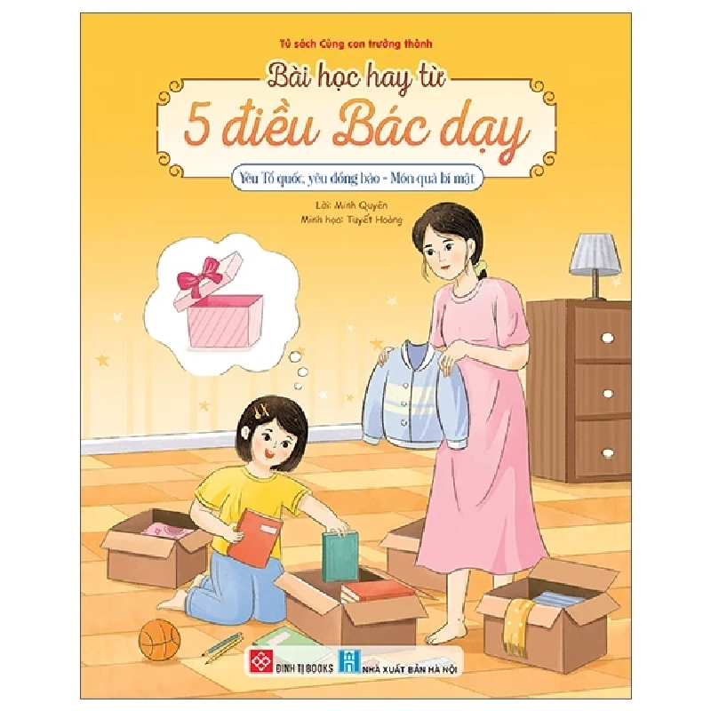 Bài Học Hay Từ 5 Điều Bác Dạy - Yêu Tổ Quốc, Yêu Đồng Bào - Món Quà Bí Mật (2025) - Minh Quyên, Tuyết Hoàng 462388