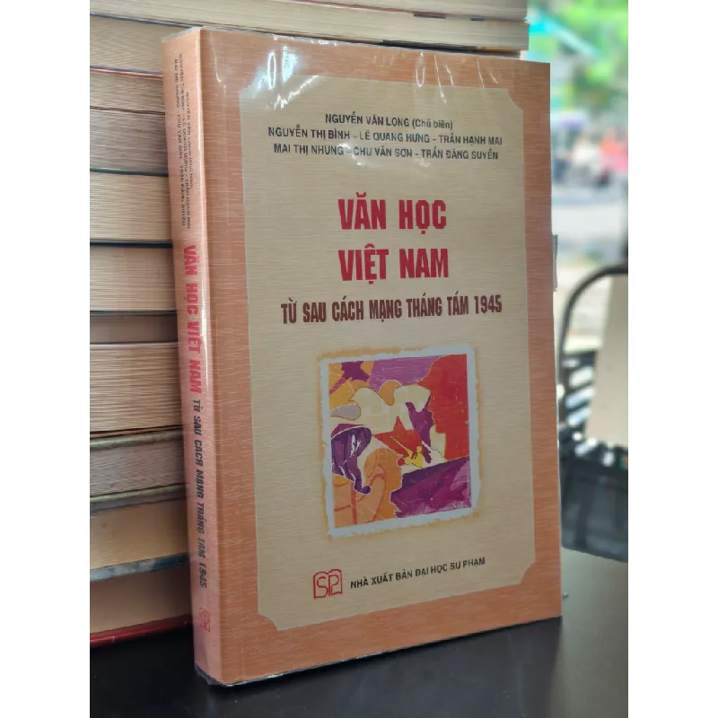 Văn học Việt Nam từ sau Cách mạng Tháng Tám 1945 - Nhiều tác giả (Nguyễn Văn Long chủ biên) 688844