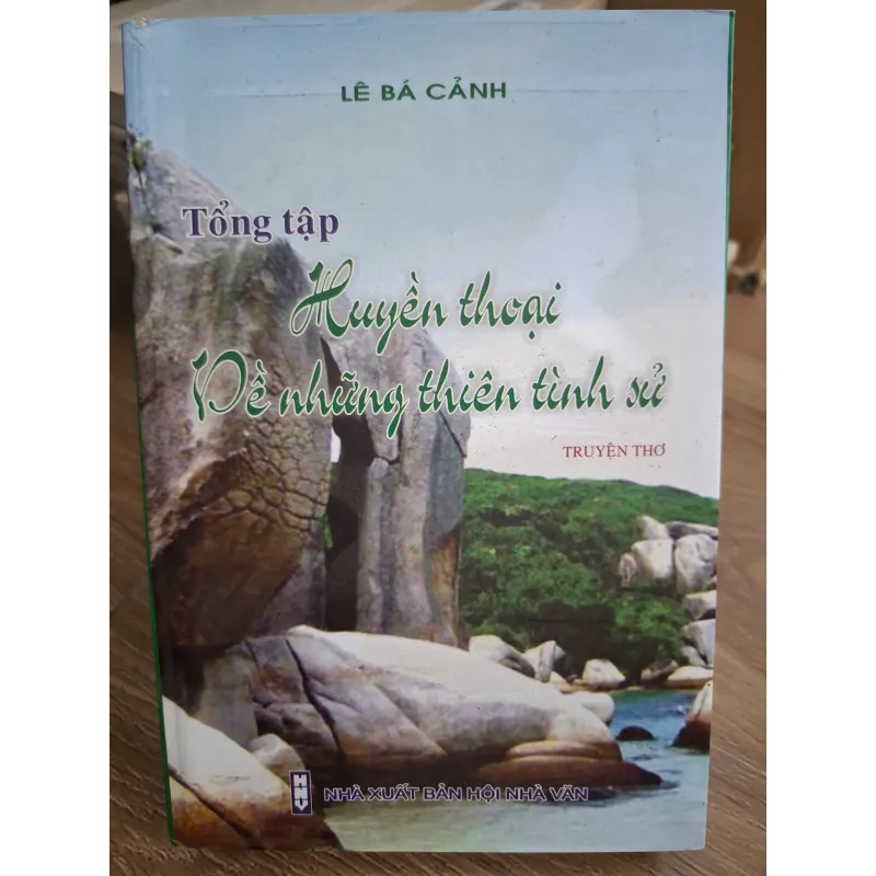 Tổng tập Huyền thoại Về những thiên tình sử - LÊ BÁ CẢNH - Truyện thơ 693895