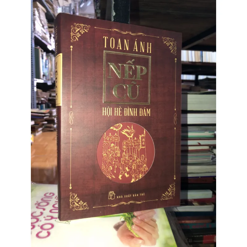 Nếp cũ: Hội hè đình đám - Toan Ánh 747233