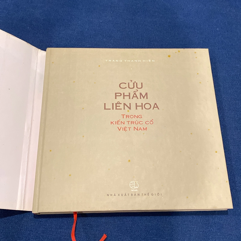 CỬU PHẨM LIÊN HOA TRONG KIẾN TRÚC CỔ VIỆT NAM, BÌA CỨNG, CÓ CHỮ KÝ TÁC GIẢ 543636