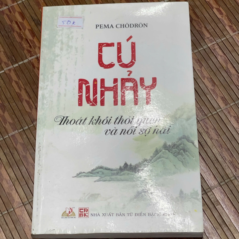 Cú Nhảy Thoát Khỏi Những Thói Quen Và Nỗi Sợ Hãi-PEMA CHODRON 545799