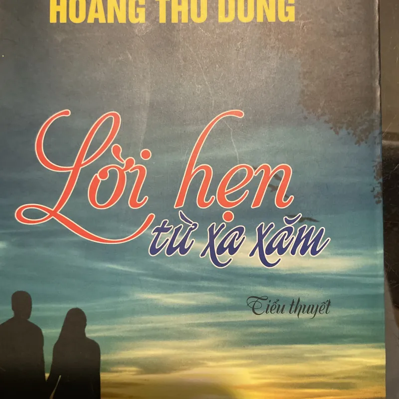 [TÌNH CẢM TÂM LÝ] Lời hẹn từ xa xăm - Hoàng Thu Dung 755646