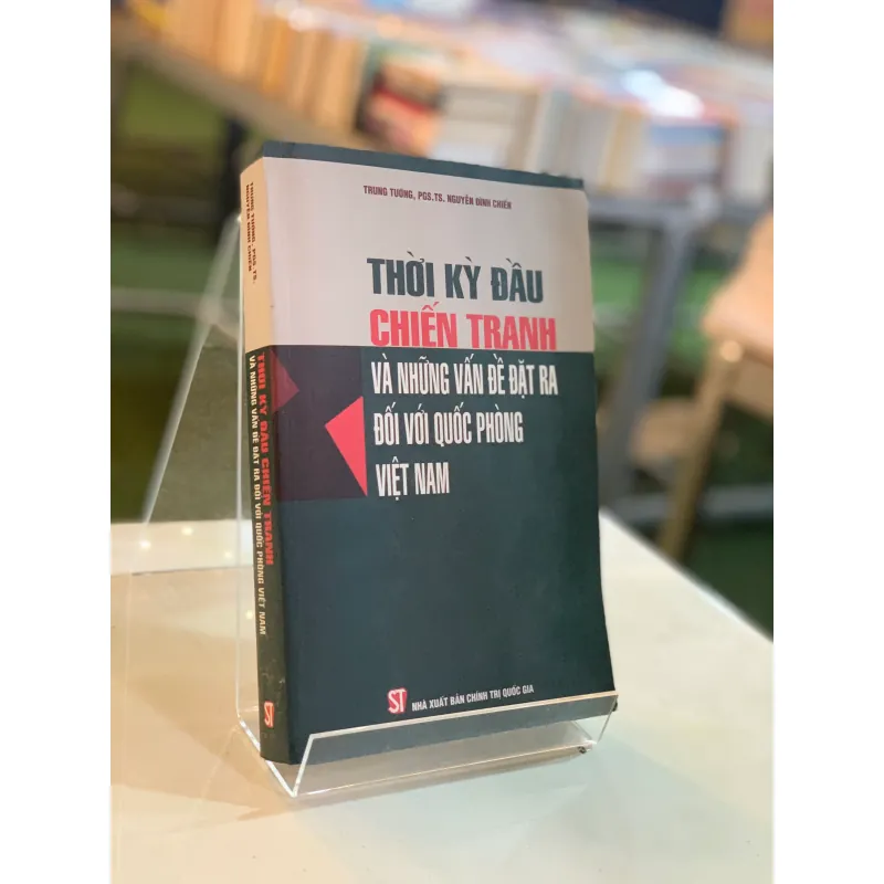 THỜI KỲ ĐẦU CHIẾN TRANH VÀ NHỮNG VẤN ĐỀ ĐẶT RA ĐỐI VỚI QUỐC PHÒNG VIỆT NAM  789475