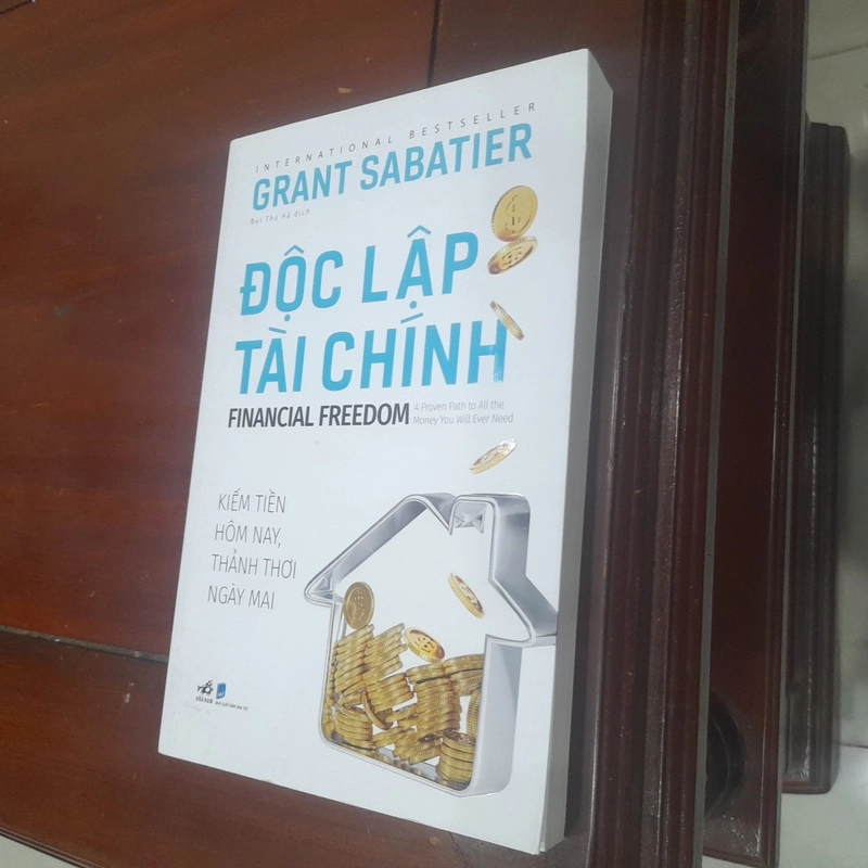 Grant Sabatier - ĐỘC LẬP TÀI CHÍNH, kiếm tiền hôm nay, thảnh thơi ngày mai 542977