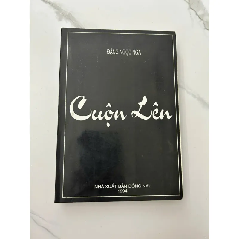 Cuộn Lên - Đặng Ngọc Nga - Tiểu thuyết (Tự truyện) 658673