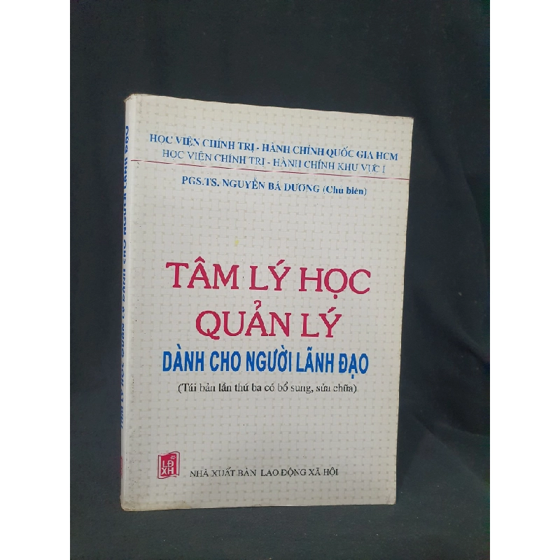 TÂM LÝ HỌC QUẢN LÝ DÀNH CHO NGƯỜI LÃNH ĐẠO MỚI 70% 2007 HSTB.HCM205 PGS.TS NGUYỄN BÁ DƯƠNG SÁCH KỸ NĂNG 163567