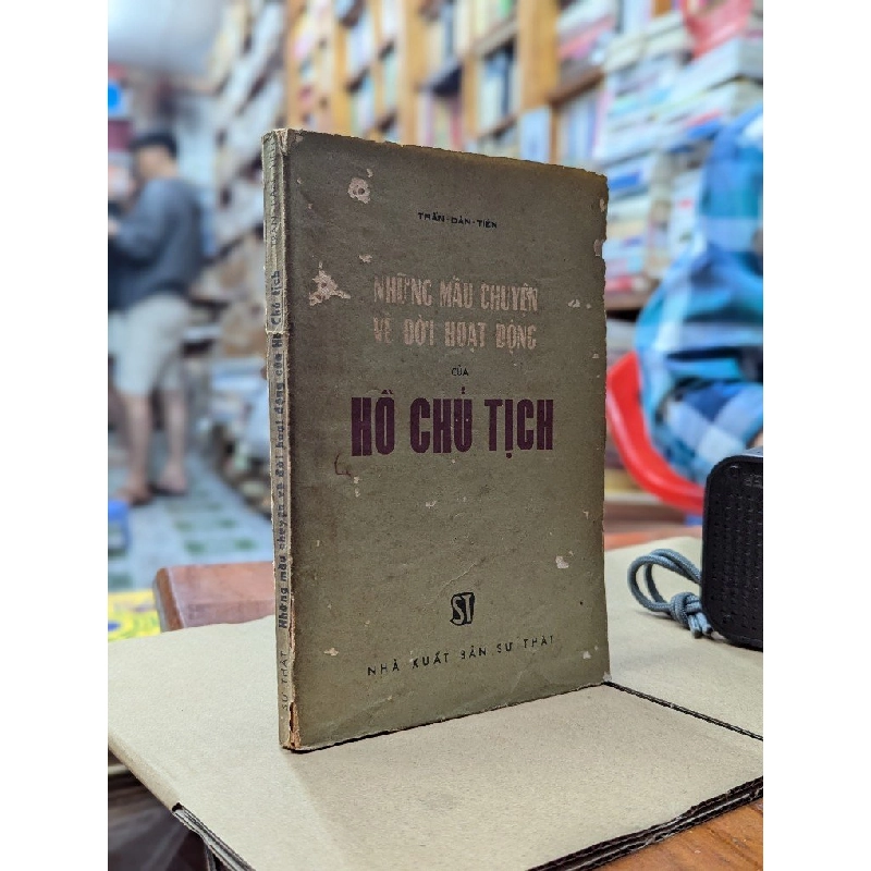 NHỮNG MẪU CHUYỆN VỀ ĐỜI HOẠT ĐỘNG CỦA HỒ CHỦ TỊCH - TRẦN DÂN TIÊN 181447