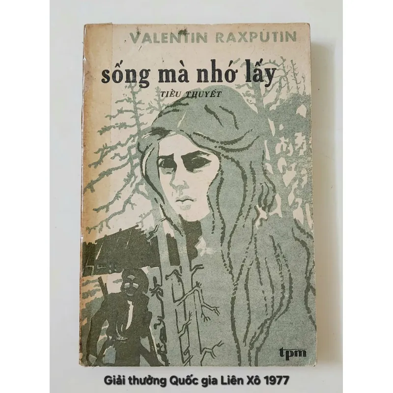 Tiểu thuyết SỐNG MÀ NHỚ LẤY
-
Giải Quốc gia Liên Xô năm 1977- Tác giả: Valentin Rasputin 706244