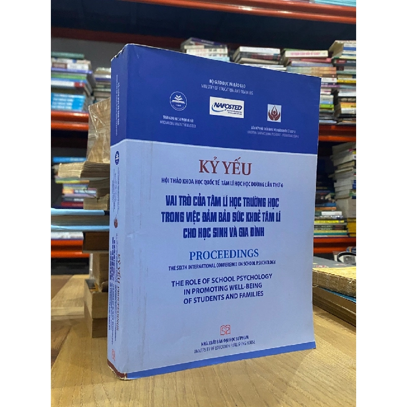 Kỷ yếu : Vai trò của tâm lí học trường học trong việc đảm bảo sức khỏe tâm lí cho học sinh và gia đình 527759