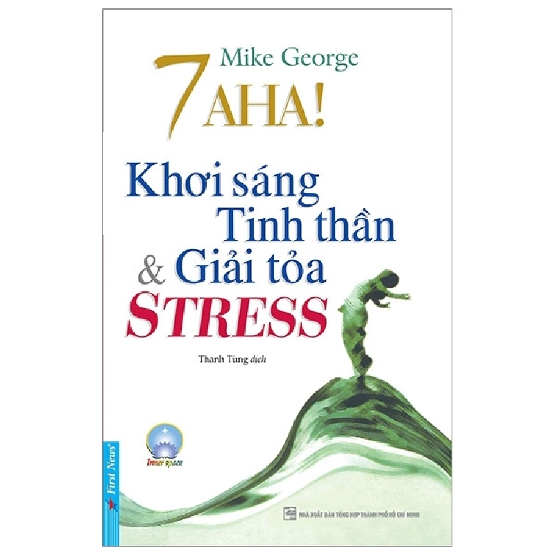 7 Aha! Khơi Sáng Tinh Thần & Giải Tỏa Stress - Mike George 293188