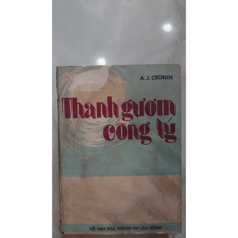 THANH GƯƠM CÔNG LÝ.
Tác giả: A.J.Cronin.
Dịch giả: Phan Minh Hồng, Mai Thái Lộc 304063