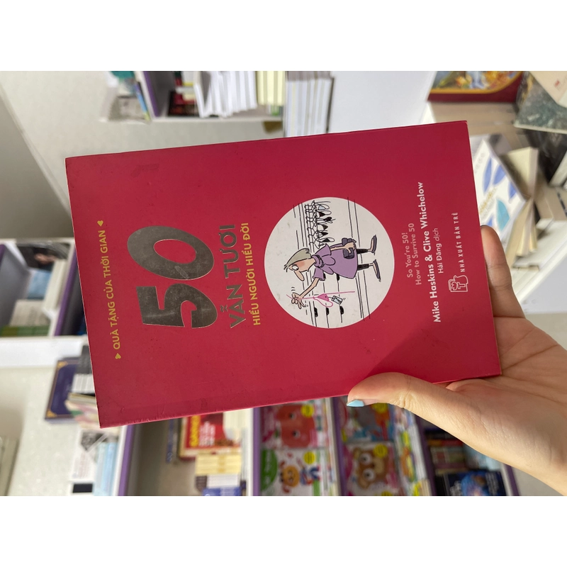 50 vẫn tươi hiểu người hiểu đời - Mike Haskins & Clive Whichelow 494492