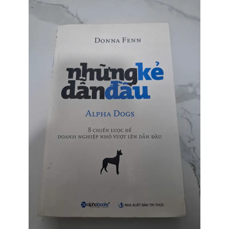 Những kẻ dẫn đầu (Alpha Dogs) - Donna Fenn - Sách kinh doanh 605809