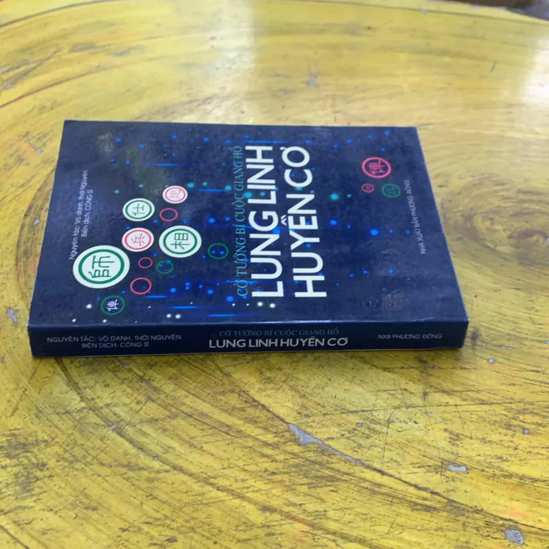 CỜ TƯỚNG BÍ CUỘC GIANG HỒ LUNG LINH HUYỀN CƠ - biên dịch Công Sĩ 791144