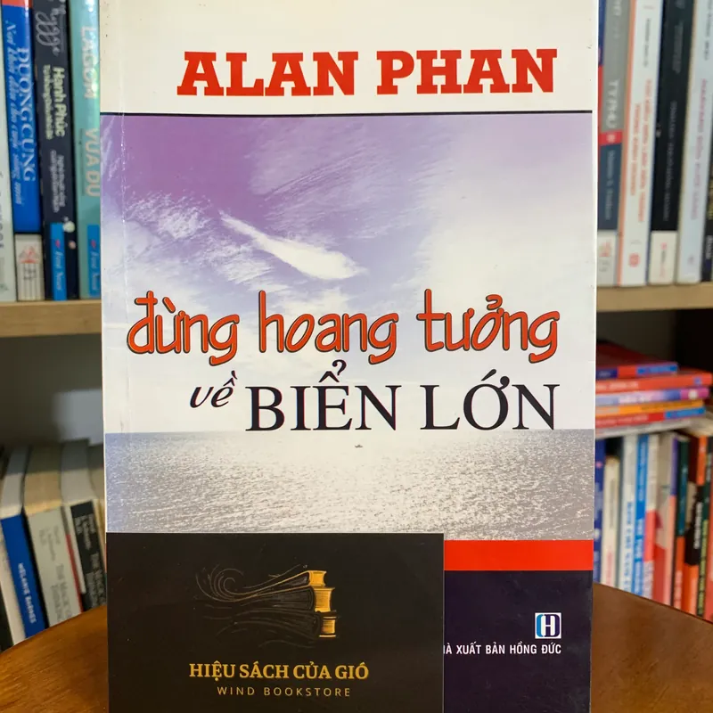 Đừng hoang tưởng về biển lớn - Alan Phan  566209