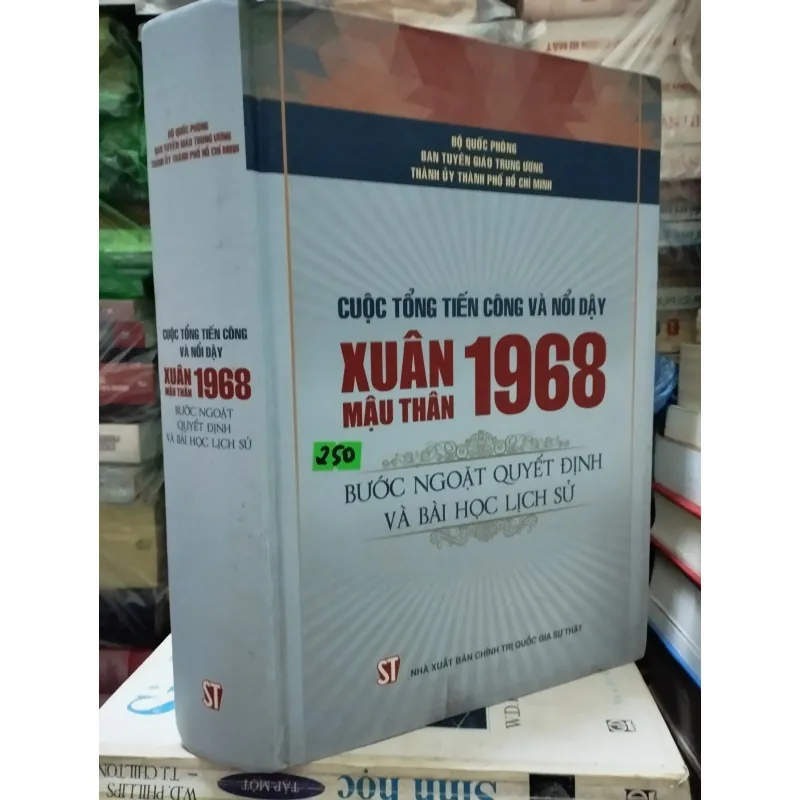 Cuộc tổng tiến công và nổi dậy Xuân Mậu Thân 1968 - bước ngoặt quyết định và bài học LS 777179