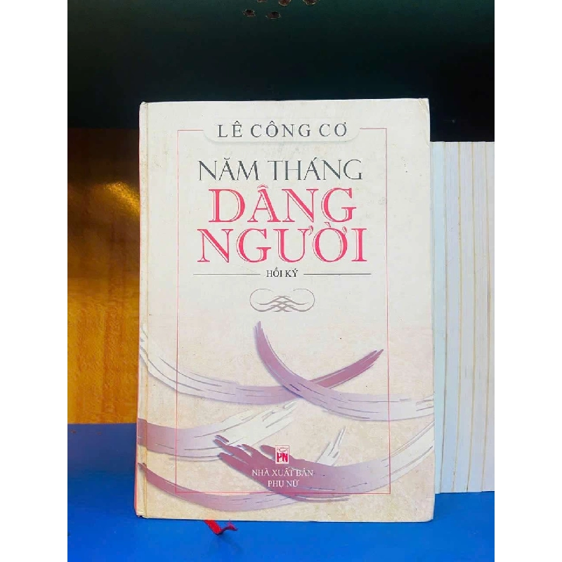 Năm tháng dâng người - Lê Công Cơ - VĂN HỌC - Văn võ - VAVO3110-62 Rebooks.vn 948345