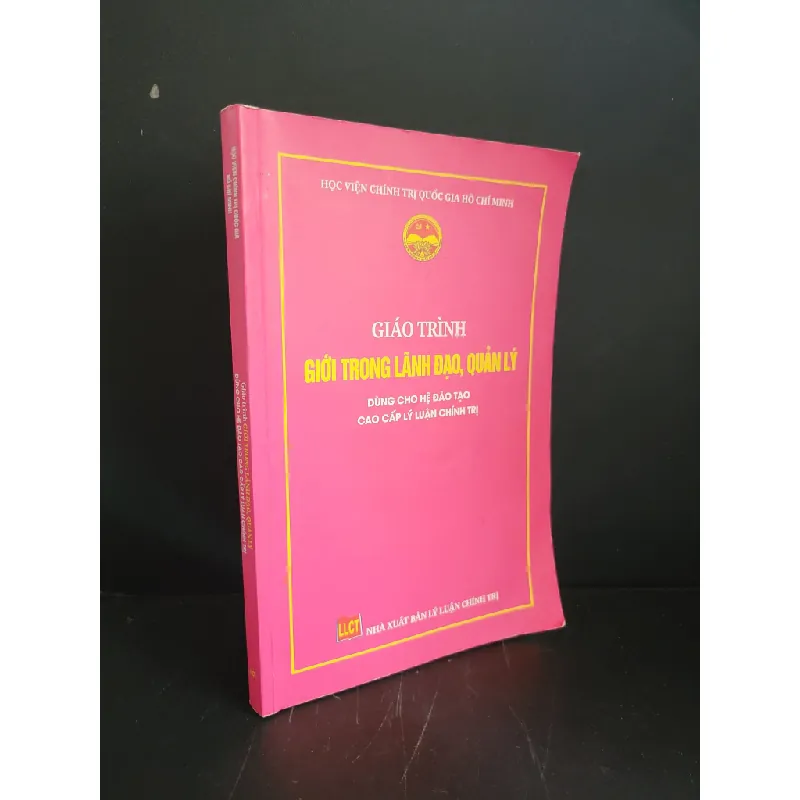 [Sách Cũ SCGR] Giáo trình giới trong lãnh đạo quản lý dùng cho hệ đào tạo cao cấp lý luận chính trị mới 80% bẩn nhẹ, có chữ viết 2022 Học viện chính trị quốc gia Hồ Chí Minh HCM3004 GIÁO TRÌNH, CHUYÊN MÔN 683071