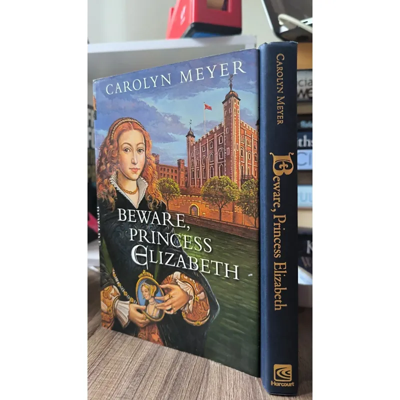 Beware, Princess Elizabeth (Carolyn Meyer) 792980