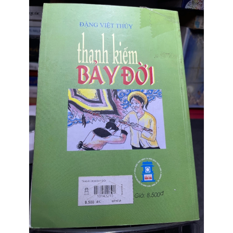 Thanh kiếm bảy đời 2004 mới 70% ố bẩn nhẹ Đặng Việt Thuỷ HPB0906 SÁCH VĂN HỌC 915296