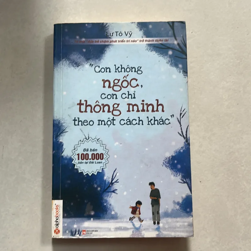Con không ngốc, con chỉ thông minh theo một cách khác 575233