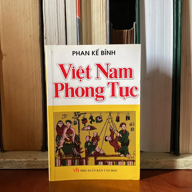II Văn Hoá Việt Nam: Việt Nam Phong Tục - Phan Kế Bính - 2014 575162