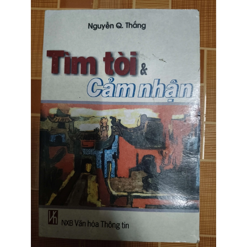 Tìm tòi và cảm nhận - 2001 - 265 trang LỊCH SỬ - CHÍNH TRỊ - TRIẾT HỌC ANTQ1301 910090