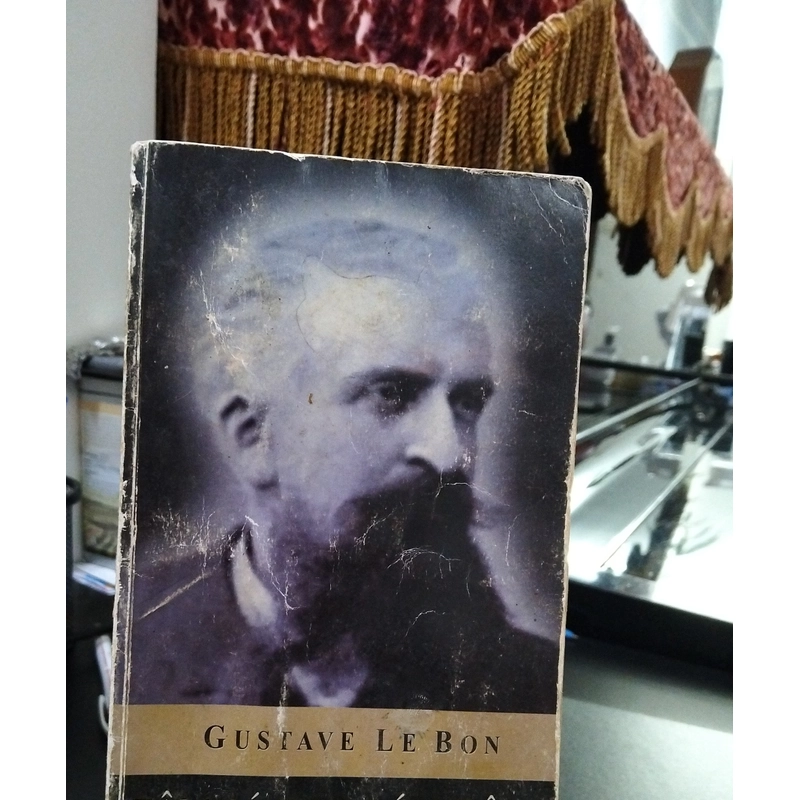 Tâm ký học đám đông - bậc thầy Tâm lý Gustave Le Bon (ông viết từ 1894) 507971