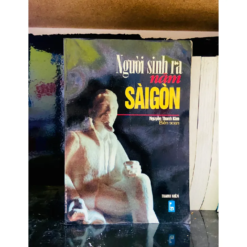 Người sinh ra năm Sài Gòn - Nguyễn Thanh Kim 555380