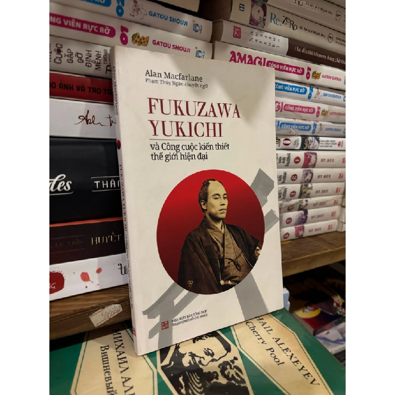 Fukuzawa YUkichi và công cuộc kiến thiết thế giới hiện đại - Alan Macfarlane 377039