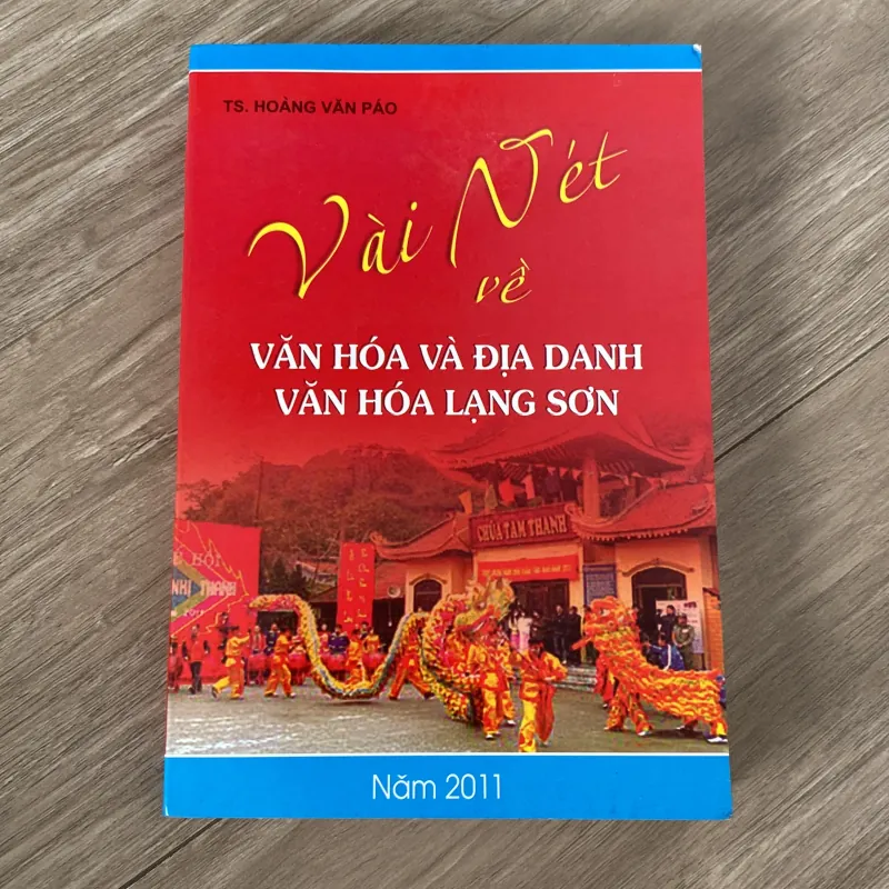 VÀI NÉT VỀ VĂN HÓA VÀ ĐỊA DANH VĂN HÓA LẠNG SƠN (XB 2012) 1009768