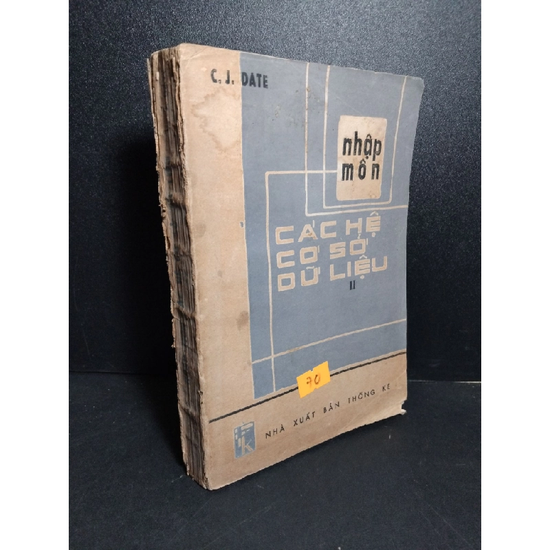 Nhập môn các hệ cơ sở dữ liệu 2 mới 70% ố vàng rách bìa 1986 C. J. Date HCM2103 GIÁO TRÌNH, CHUYÊN MÔN Blogmeo 27525 464864