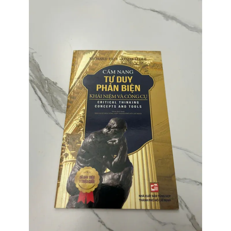 CẨM NANG TƯ DUY PHẢN BIỆN - Khái niệm và Công cụ - RICHARD PAUL - LINDA ELDER 607920