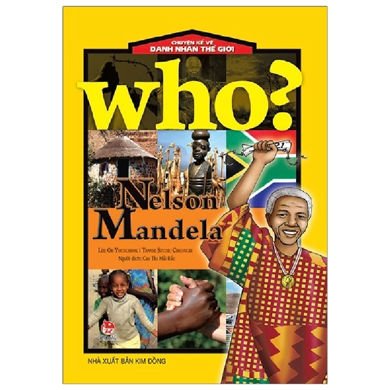 Who? Chuyện Kể Về Danh Nhân Thế Giới - Nelson Mandela - Oh Youngseok, Studio Cheongbi (Mới 100%) Kiến thức bách khoa, NXB Kim Đồng - SÁCH ĐẠI HỌC 480553