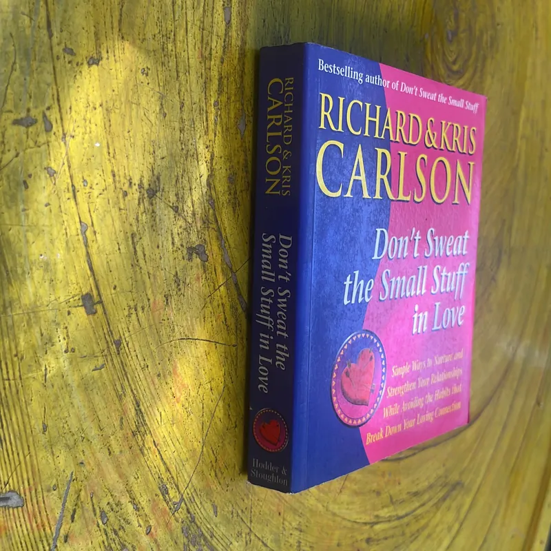 DON’T SWEAT THE SMALL STUFF IN LOVE- RICHARD & KRIS CARLSON 699422