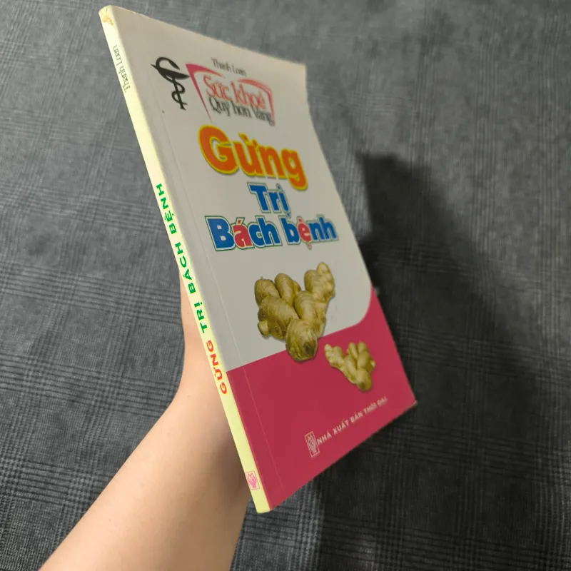 [Sức khỏe Quý hơn Vàng] Gừng-Trị bách bệnh - Thanh Loan - NXB Thời Đại 697694