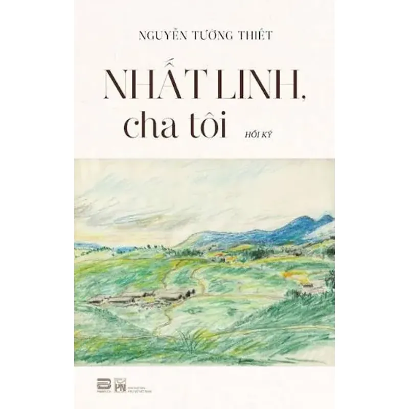 Nhất Linh cha tôi - Nguyễn Tường Thiết 782399