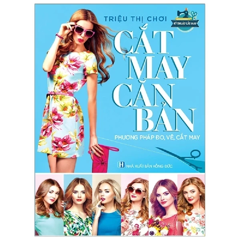 Cắt May Căn Bản - Phương Pháp Đo, Vẽ, Cắt May - Triệu Thị Chơi 401984