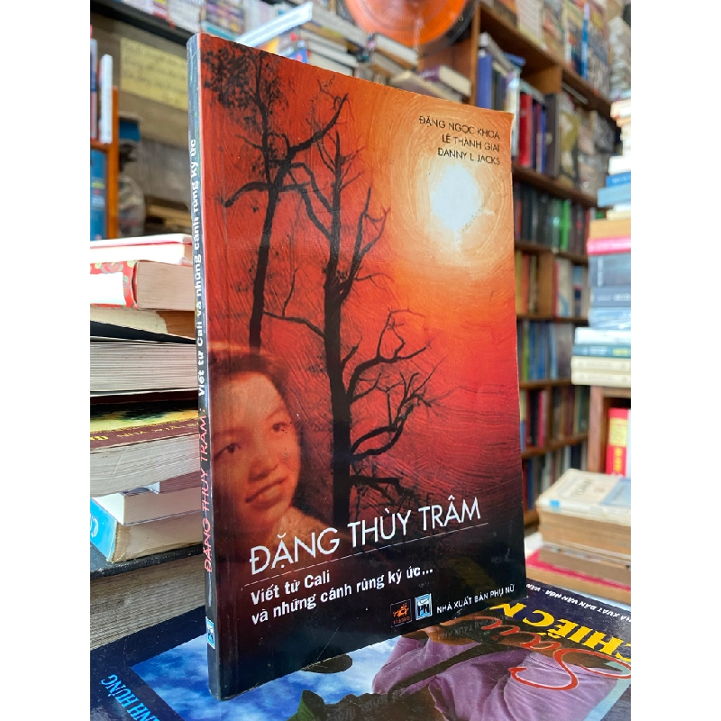 Đặng Thuỳ Trâm: Viết từ Cali và những cánh rừng ký ức 493609