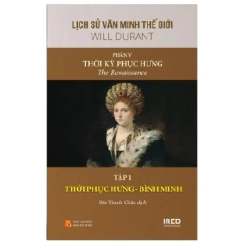 Bộ Sách Lịch Sử Văn Minh Thế Giới - Phần V - Thời Kỳ Phục Hưng (Bộ 3 Cuốn) - Will Durant 403124