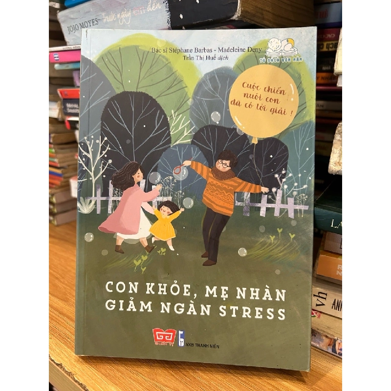 Con khỏe mạnh mẹ nhàn giảm ngàn steess -Trần Thị Huế dịch 786279