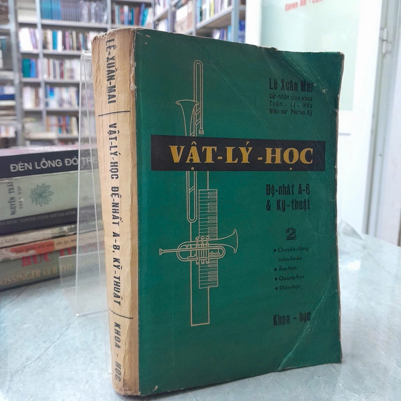 VẬT LÝ HỌC ĐỆ NHẤT A-B & KỸ THUẬT - LÊ XUÂN MAI 469806