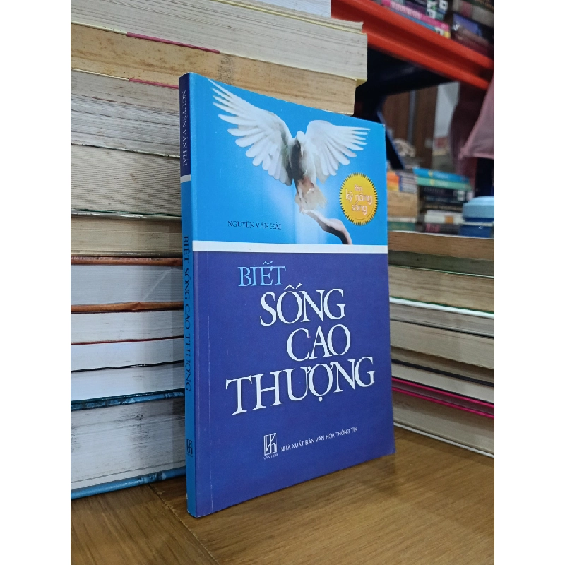 Biết sống cao thượng - Nguyễn Văn Hải 546147