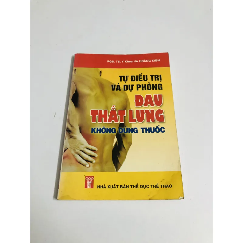 TỰ ĐIỀU TRỊ VÀ DỰ PHÒNG ĐAU THẮT LƯNG KHÔNG DÙNG THUỐC  749068