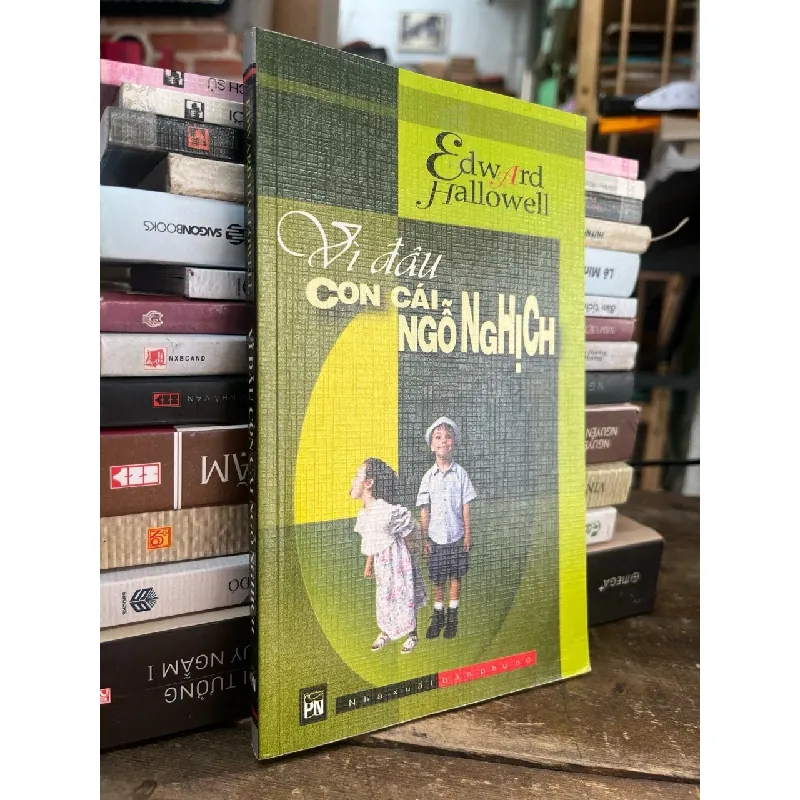 Vì đâu con cái ngỗ nghịch - Edward Hallowell 609396