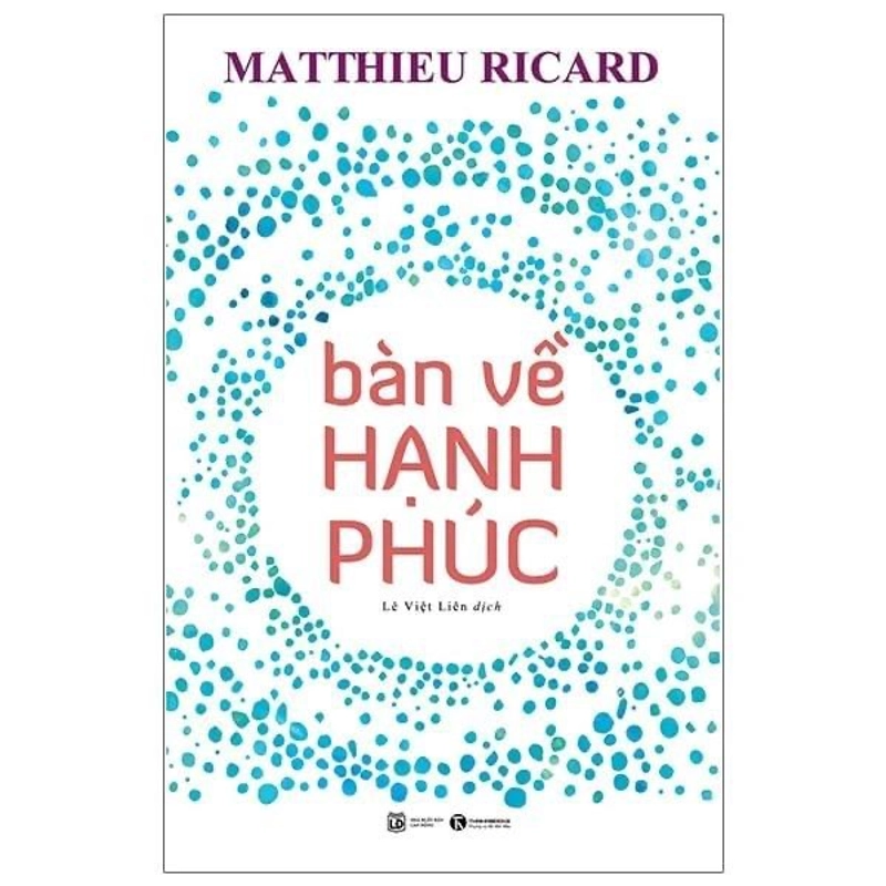 Bàn Về Hạnh Phúc - Matthieu Ricard (KINH ĐIỂN) 253488