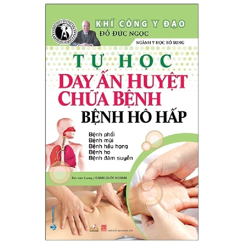 Khí Công Y Đạo - Tự Học Day Ấn Huyệt Chữa Bệnh - Bệnh Hô Hấp - Đỗ Đức Ngọc 286260