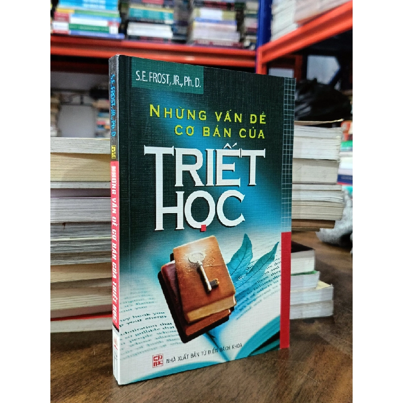 Những vấn đề cơ bản của triết học - S.E.Frost, Jr., Ph.D. (Đông Hương, Kiến Văn dịch) 497747