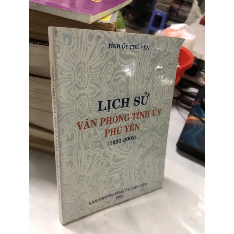 Lịch sử văn phòng tỉnh uỷ Phú Yên 780240